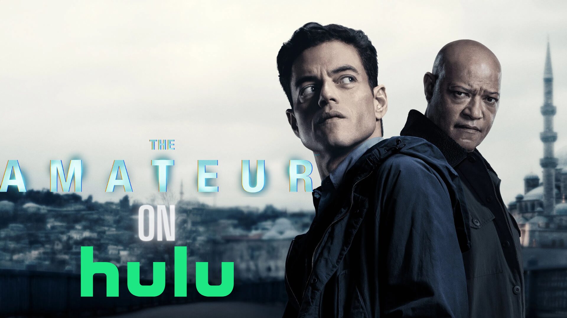 Rami Malek and Laurence Fishburne looking intense, with 'THE AMATEUR ON hulu' text overlaid, promoting the spy thriller.